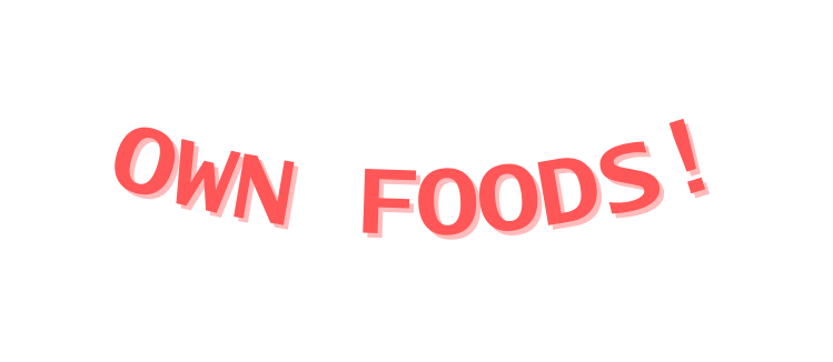 OWN FOODS